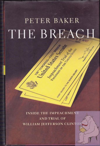 The Breach : Inside the Impeachment and Trial of William Jefferson Clinton