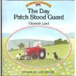 The Day Patch Stood Guard (A Little Red Tractor Book)