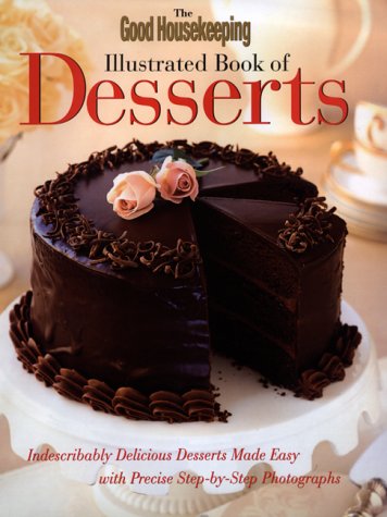 Good Housekeeping Illustrated Book of Desserts