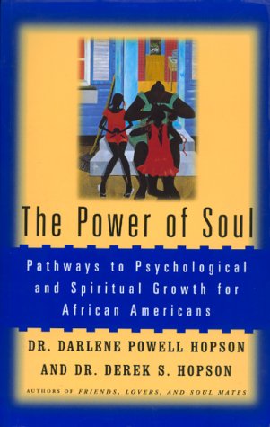 The Power of Soul: Pathways To Psychological And Spiritual Growth For African Americans