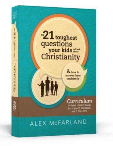 The 21 Toughest Questions Your Kids Will Ask About Christianity & How to Answer Them Confidently Curriculum
