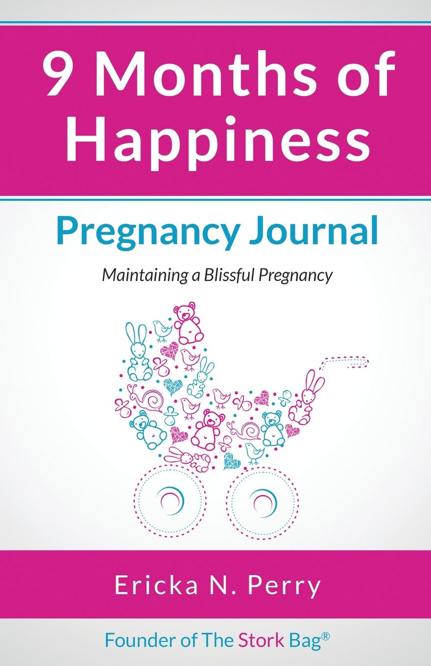 9 Months of Happiness: Pregnancy Journal: Maintaining A Blissful Pregnancy