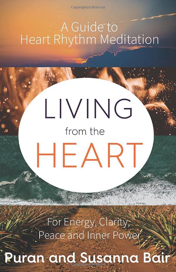 Living From the Heart: Heart Rhythm Meditation for Energy, Clarity, Peace, and Inner Power