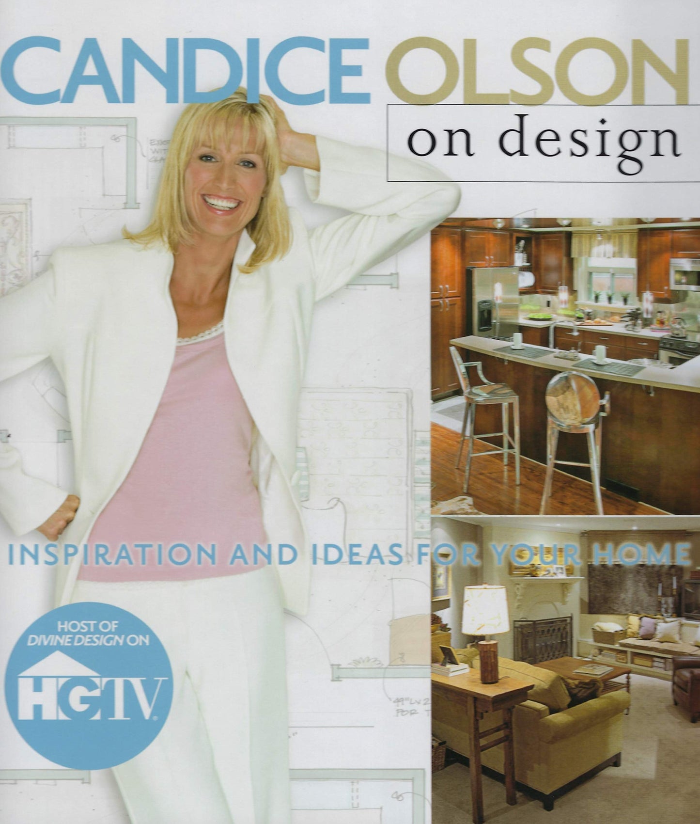 Candice Olson on Design: Inspiration and Ideas for Your Home