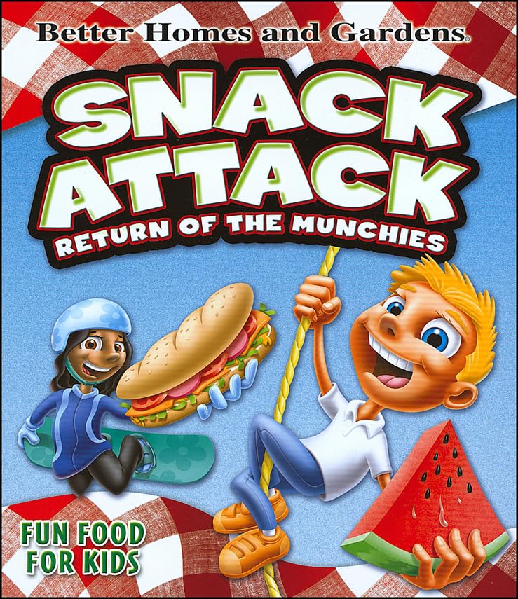Snack Attack: Return of the Munchies (Better Homes & Gardens Cooking)