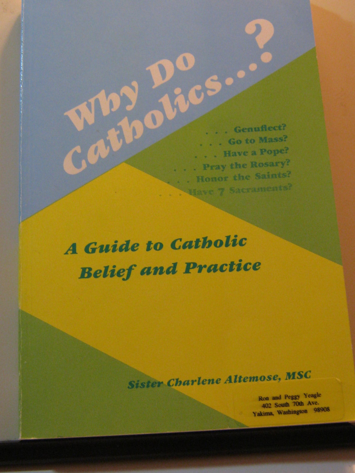 Why Do Catholics?: A Guide to Catholic Belief and Practice