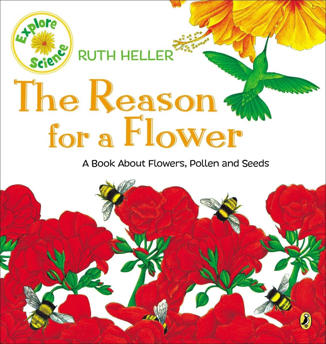 The Reason for a Flower: A Book About Flowers, Pollen, and Seeds (Explore!) - 5847