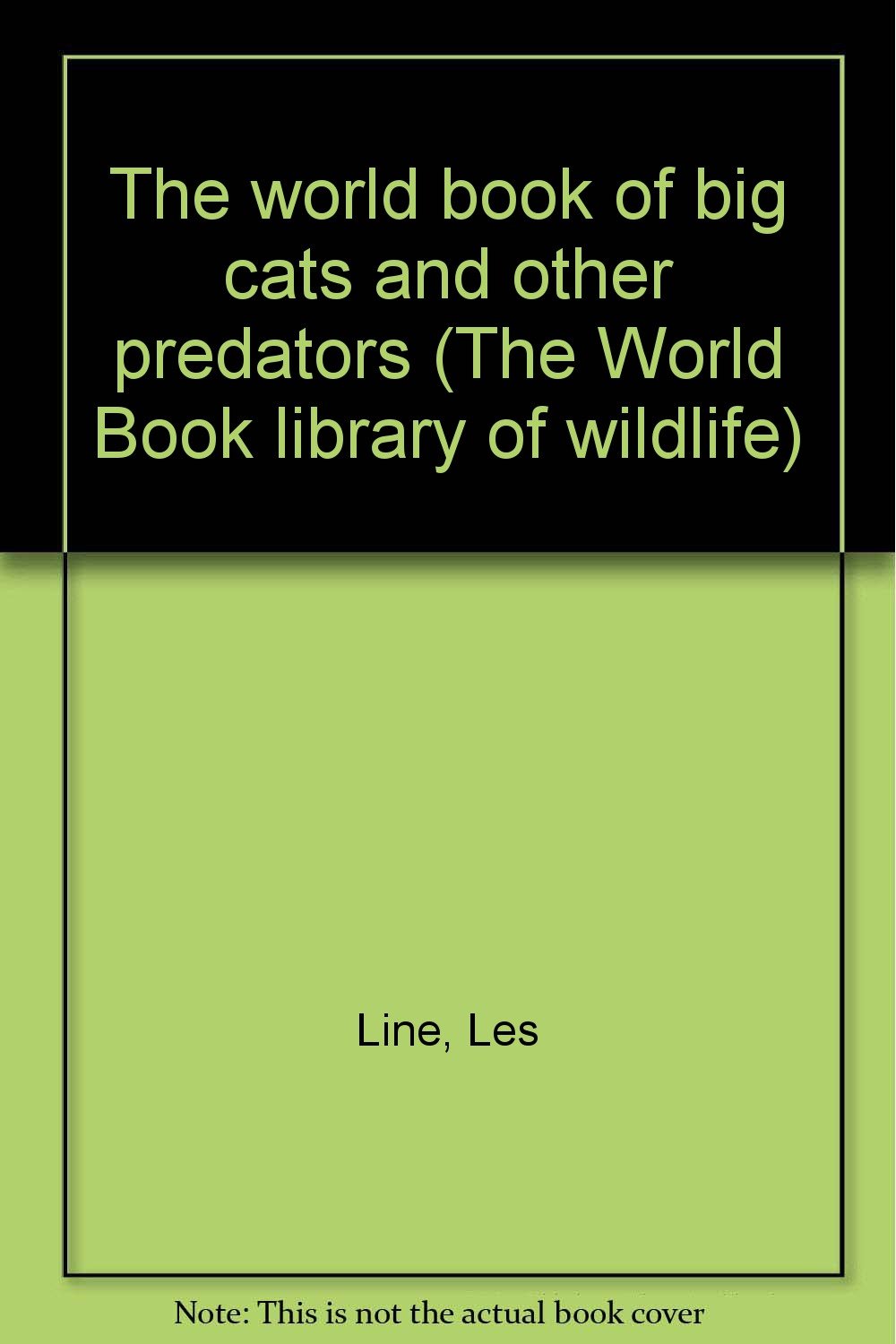 The world book of big cats and other predators (The World Book library of wildlife)