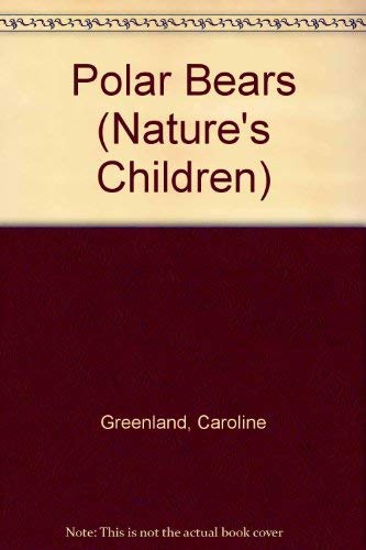 Polar Bears (Nature's Children)