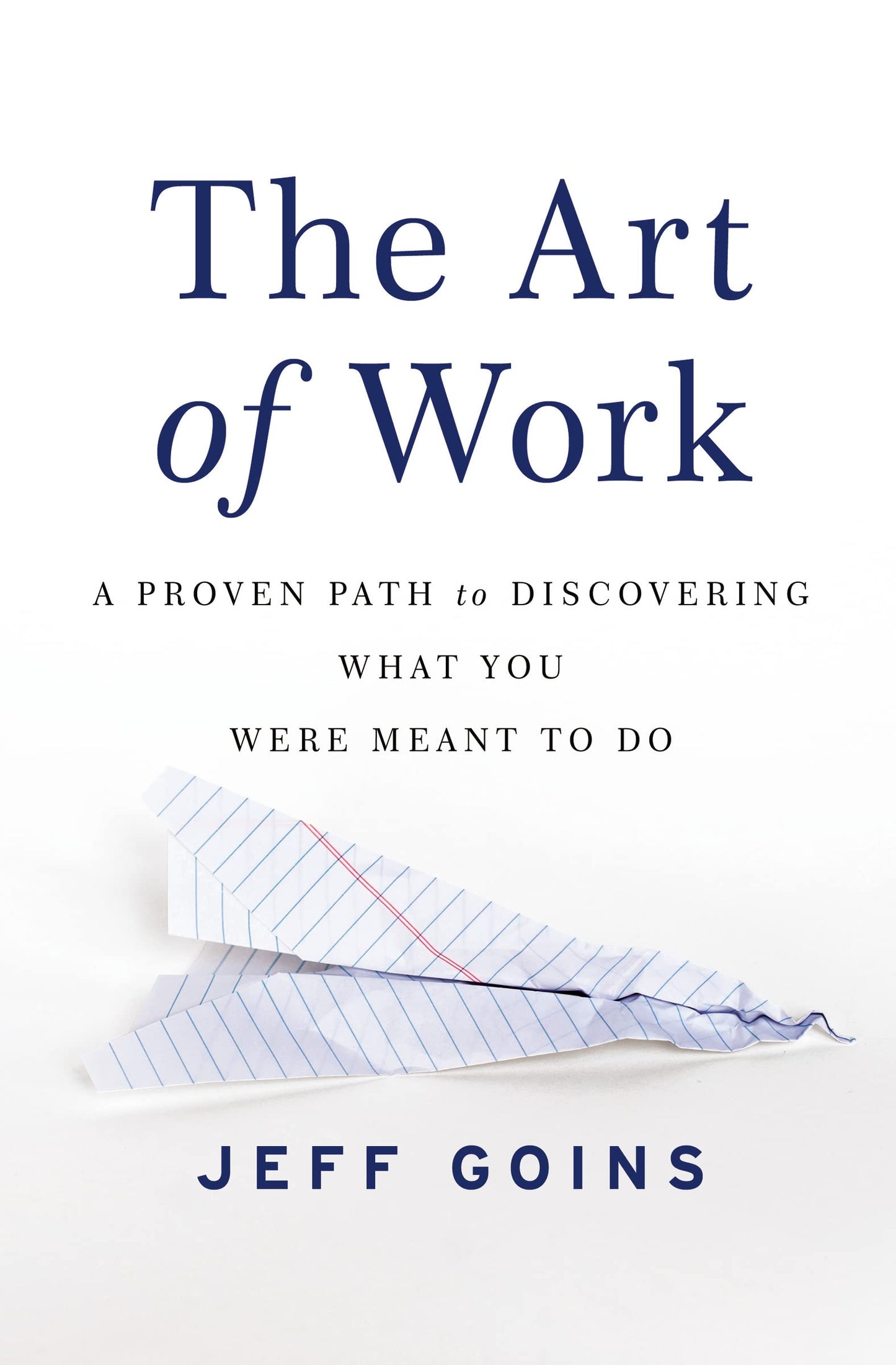 The Art of Work: A Proven Path to Discovering What You Were Meant to Do - 8084