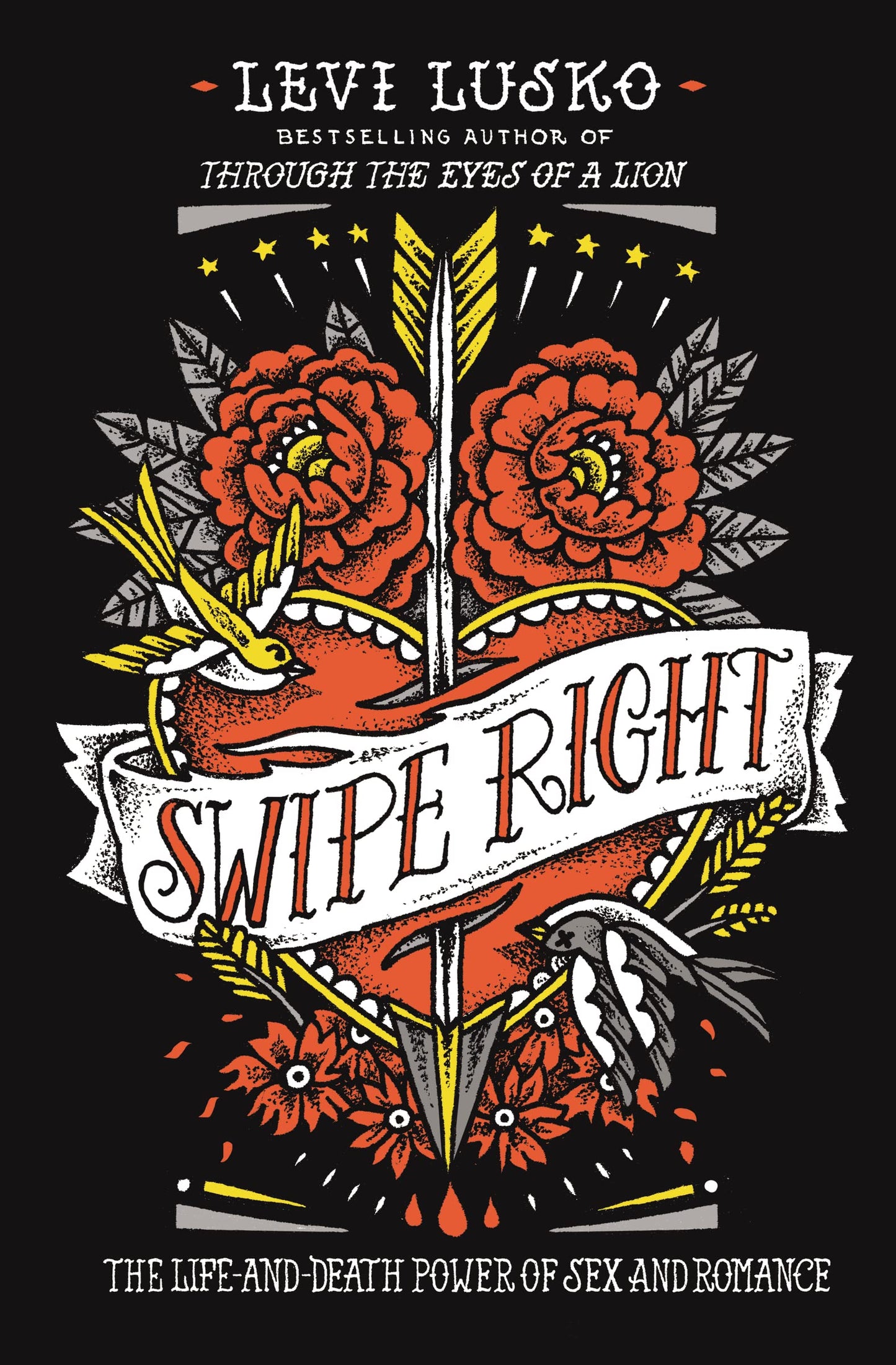 Swipe Right: The Life-and-Death Power of Sex and Romance