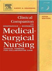 Clinical Companion for Medical-Surgical Nursing: Critical Thinking for Collaborative Care
