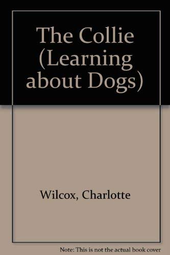 The Collie (Learning About Dogs Series)