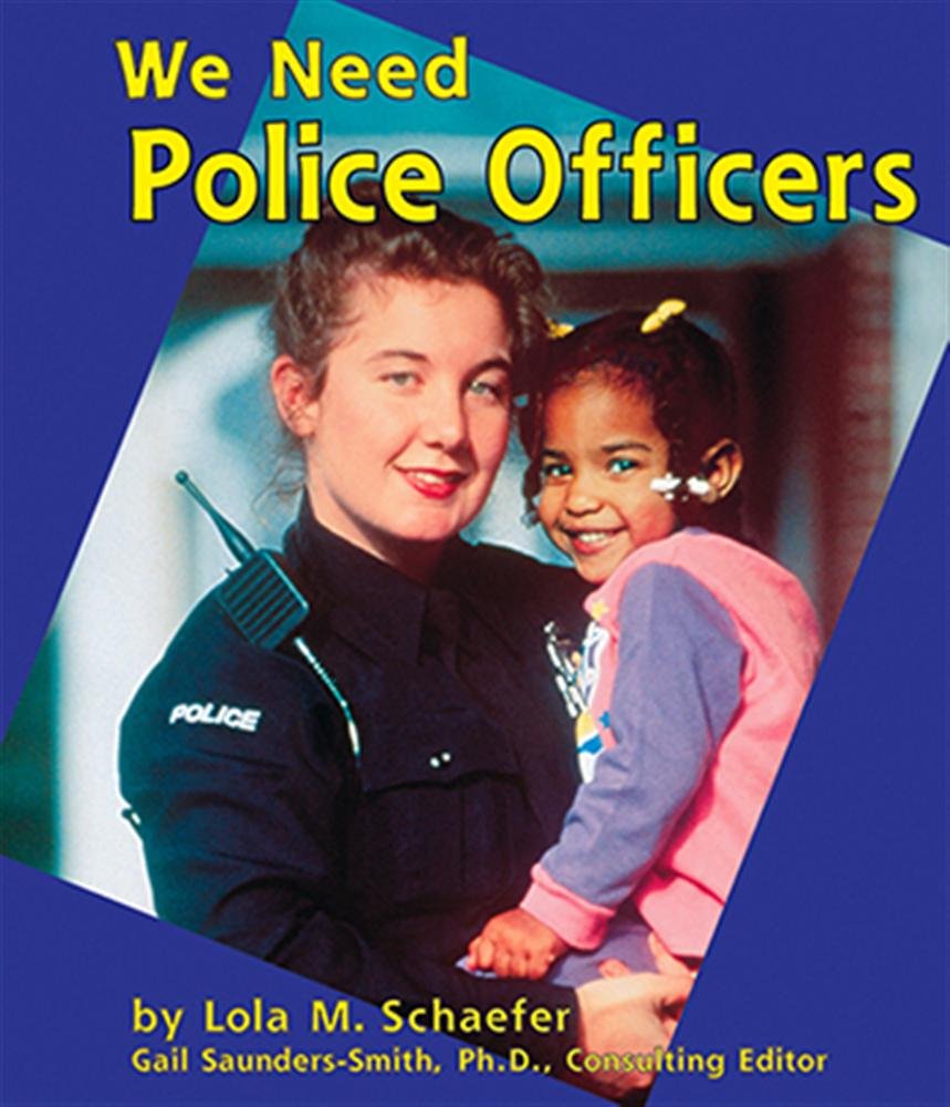 We Need Police Officers (Helpers in Our Community)