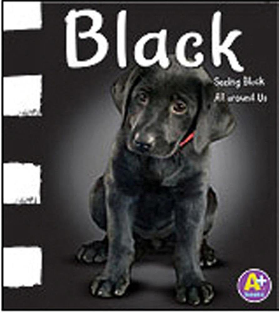 Black: Seeing Black All Around Us (Colors)