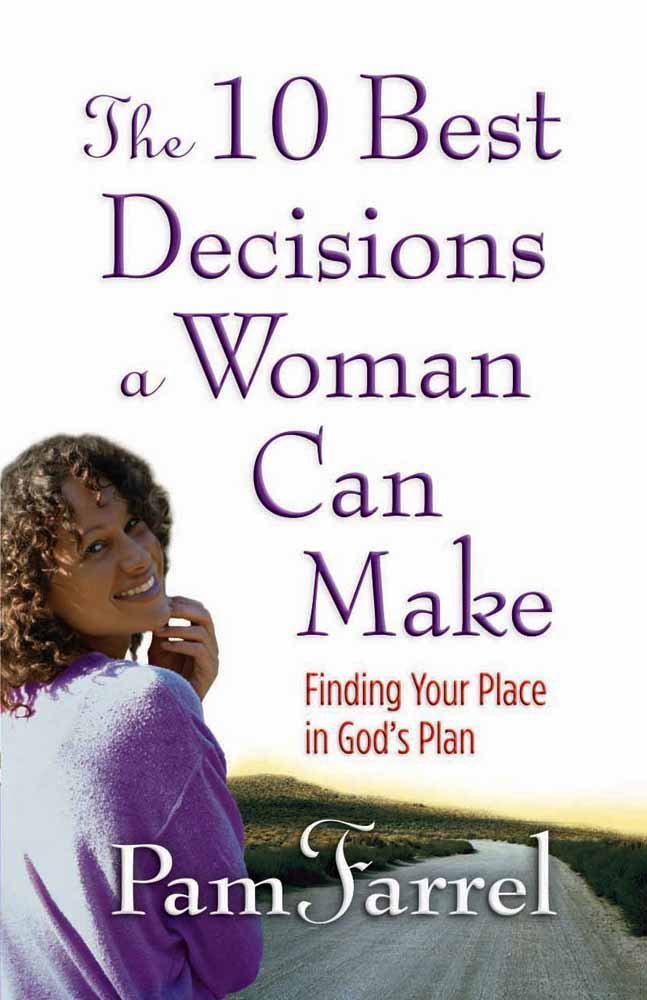 The 10 Best Decisions a Woman Can Make: Finding Your Place in God's Plan