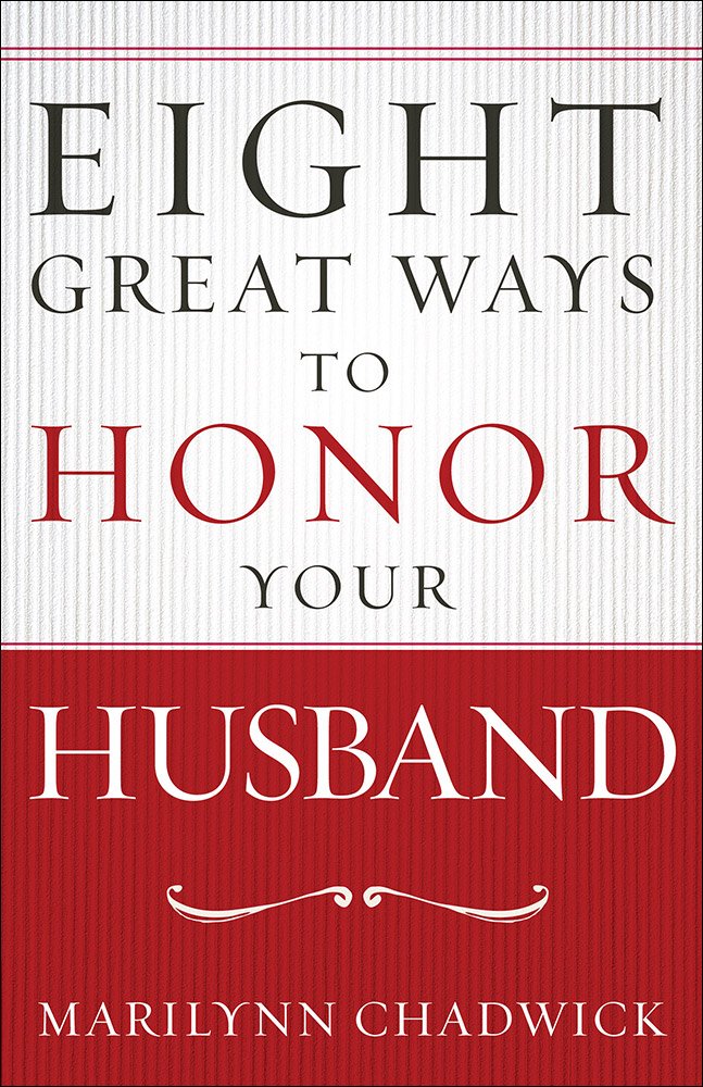 Eight Great Ways to Honor Your Husband