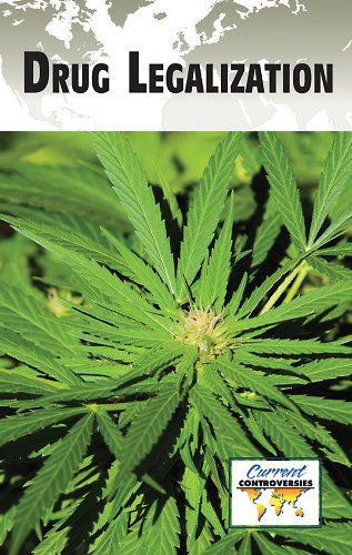 Drug Legalization (Current Controversies)