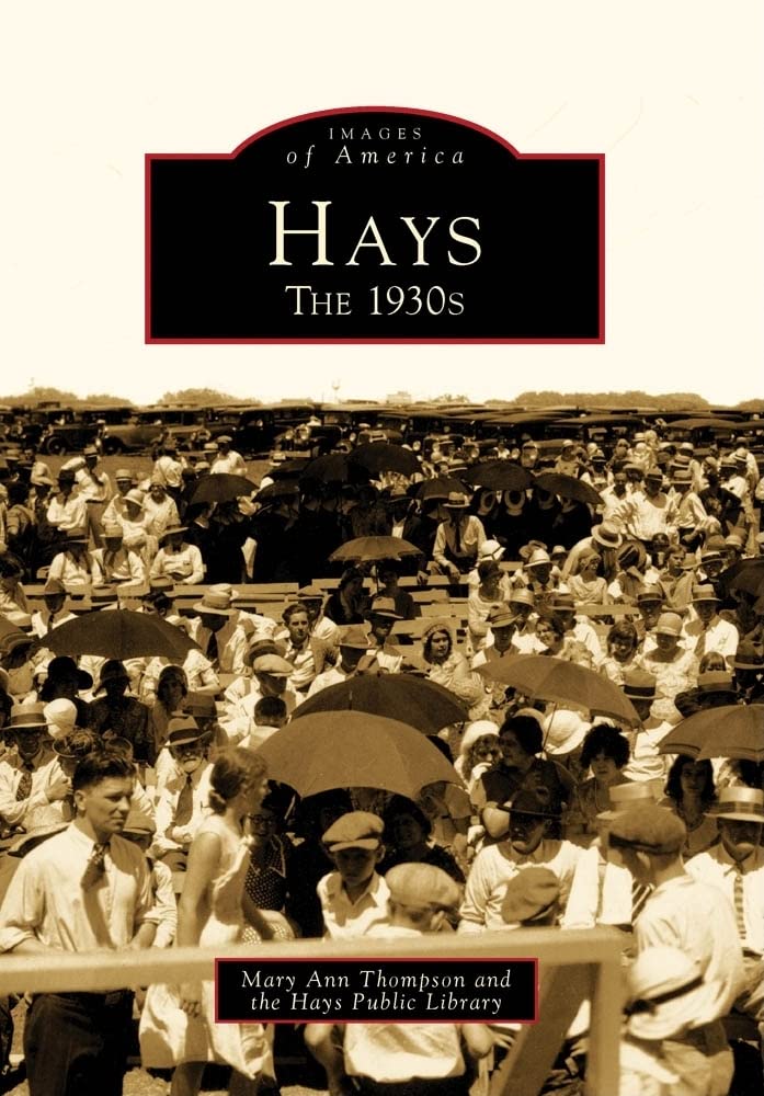 Hays: The 1930s (Images of America)