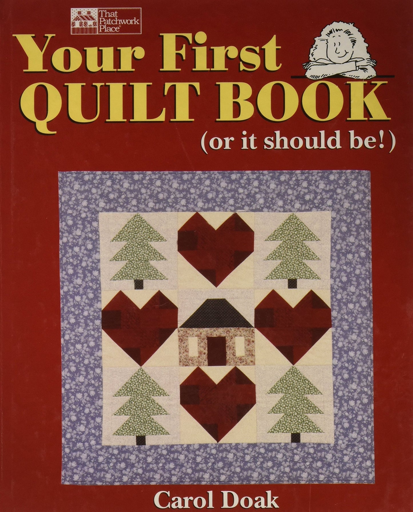 Your First Quilt Book: (or it should be!)