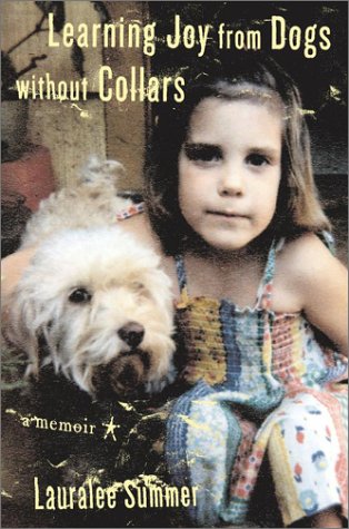 Learning Joy from Dogs Without Collars: A Memoir