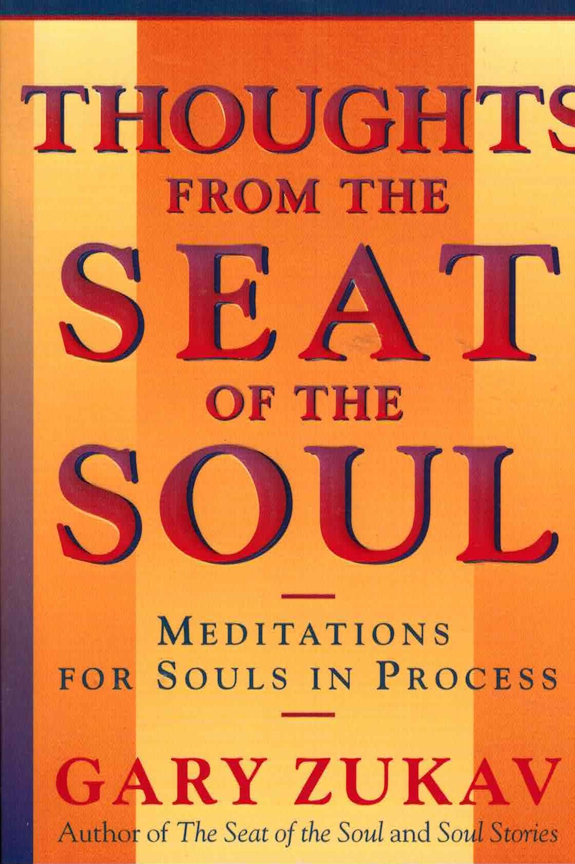 Thoughts From the Seat of the Soul: Meditations for Souls in Process