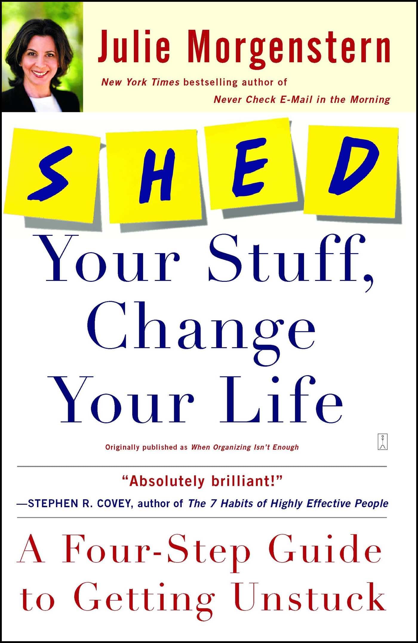 SHED Your Stuff, Change Your Life: A Four-Step Guide to Getting Unstuck - 486