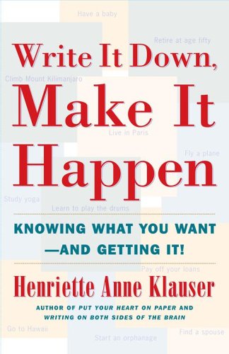 Write It Down, Make It Happen: Knowing What You Want -- and Getting It