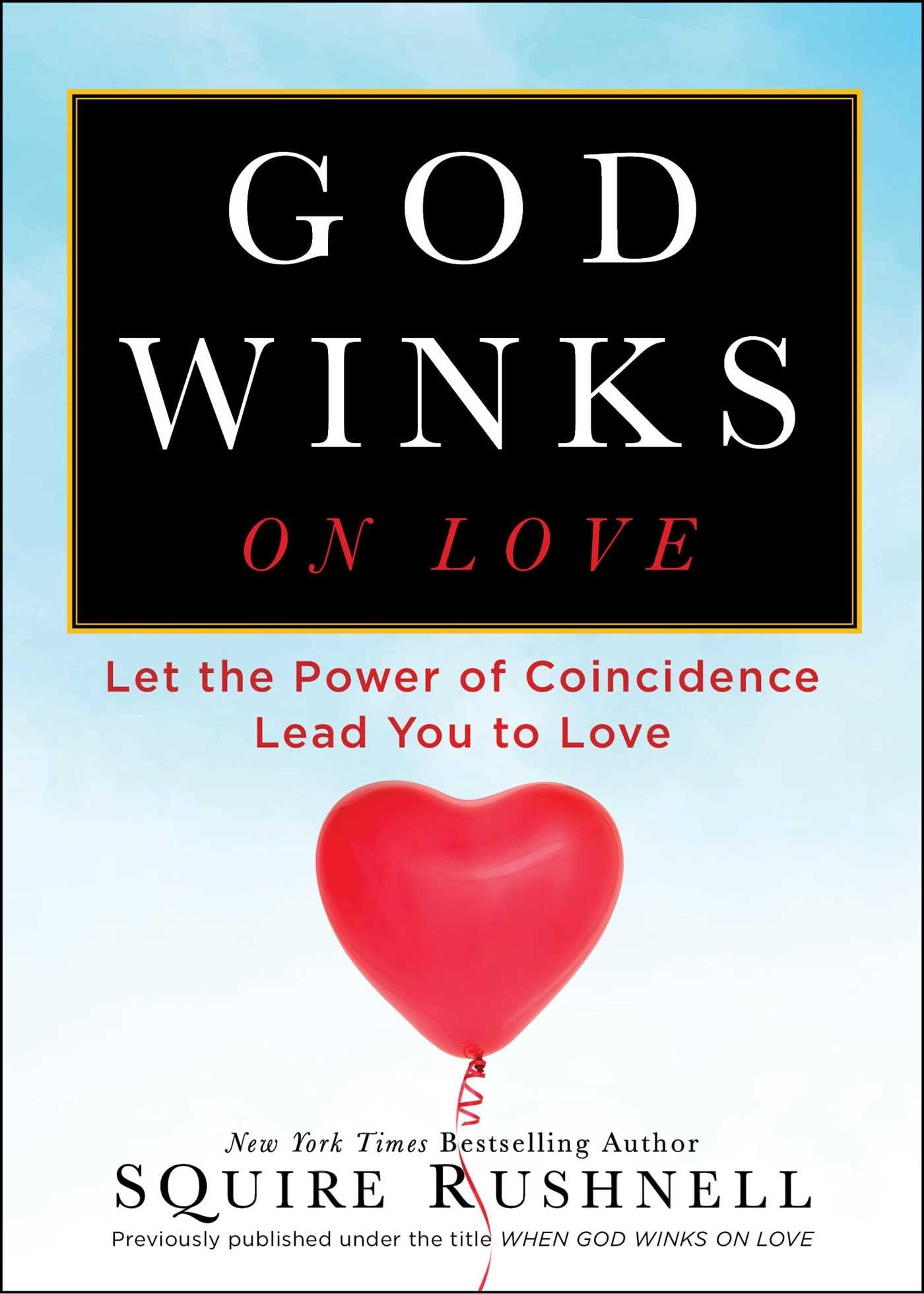 God Winks on Love: Let the Power of Coincidence Lead You to Love (The Godwink Series)