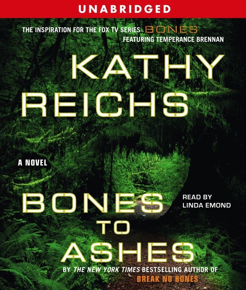 Bones to Ashes (A Temperance Brennan Novel)