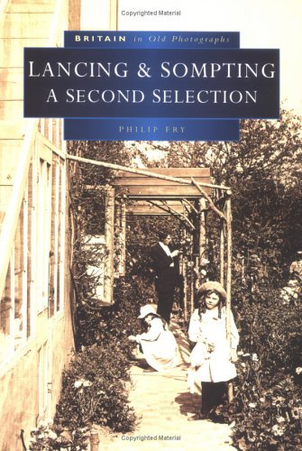 Lancing and Sompting in Old Photographs : A Second Selection