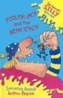 Foolish Jack and the Bean Stack (Seriously Silly Stories)