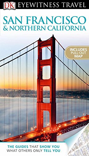 DK Eyewitness Travel Guide: San Francisco & Northern California