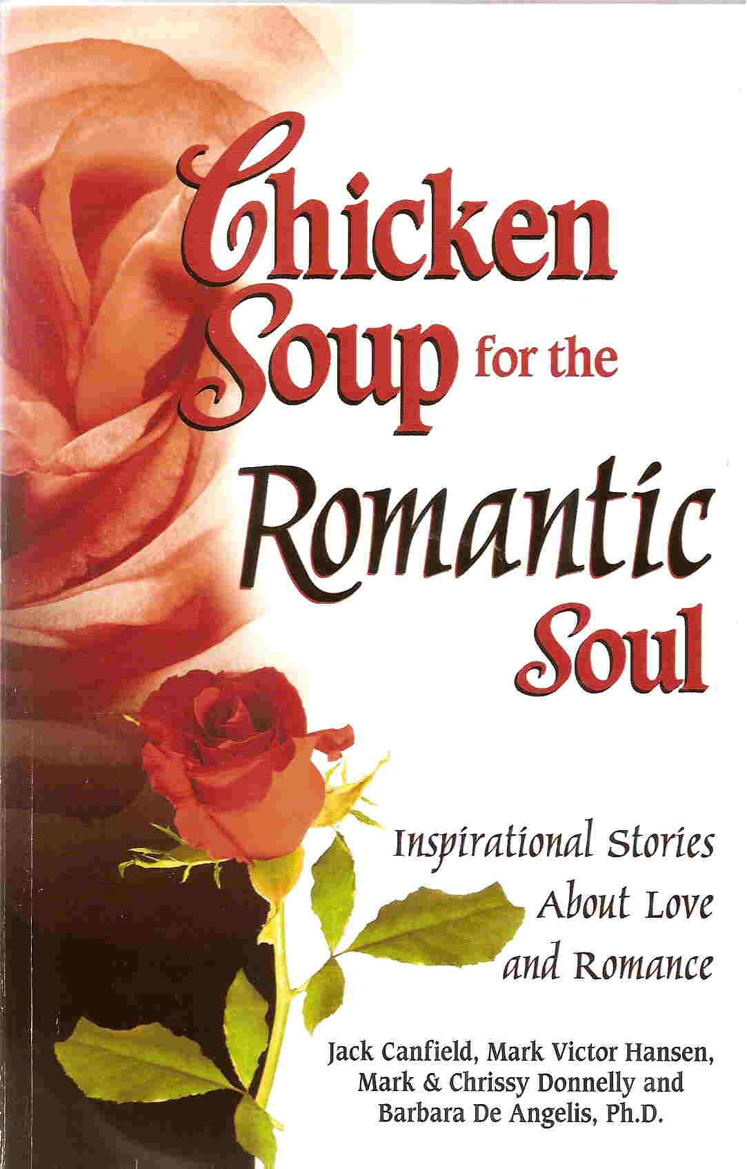 Chicken Soup for the Romantic Soul: Inspirational Stories About Love and Romance (Chicken Soup for the Soul)