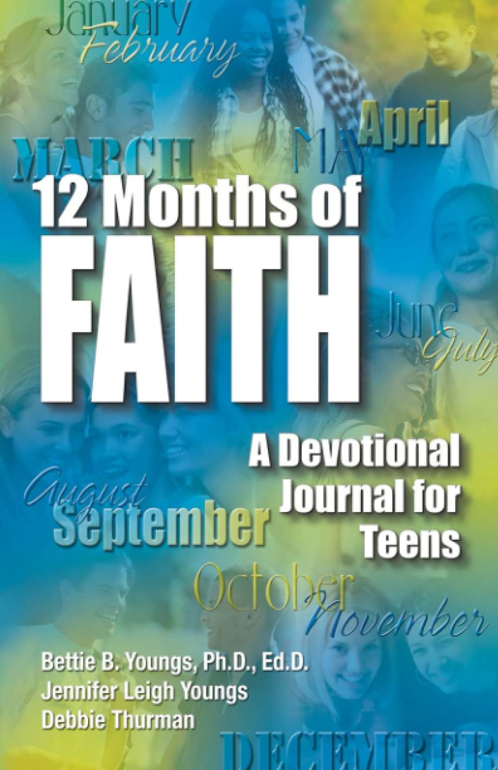 12 Months of Faith: A Devotional Journal For Teens