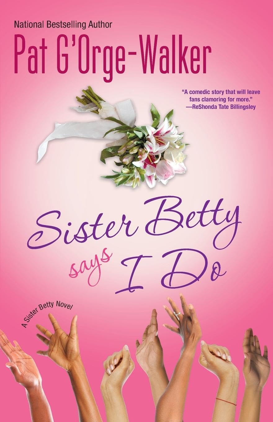 Sister Betty Says I Do (Sister Betty Novels)