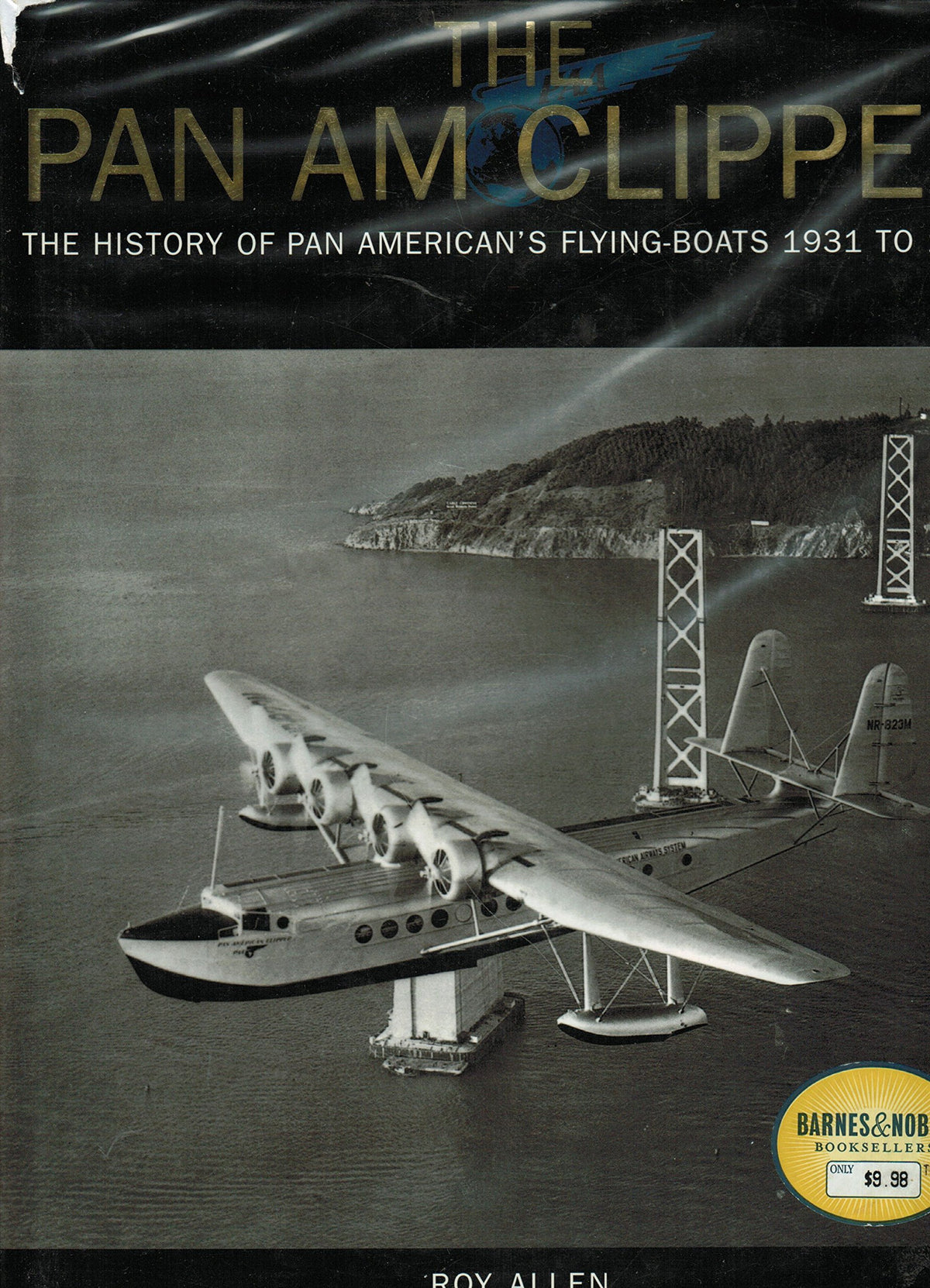 The Pan Am Clipper - The History of Pan American's Flying-Boats 1931 to 1946