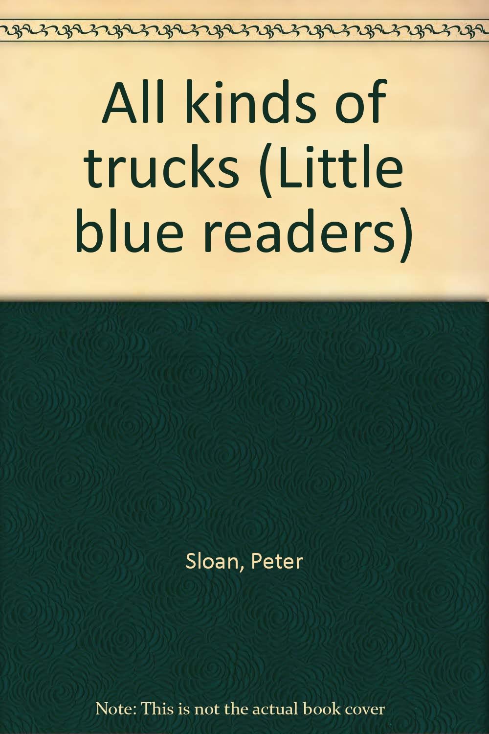 All kinds of trucks (Little blue readers)