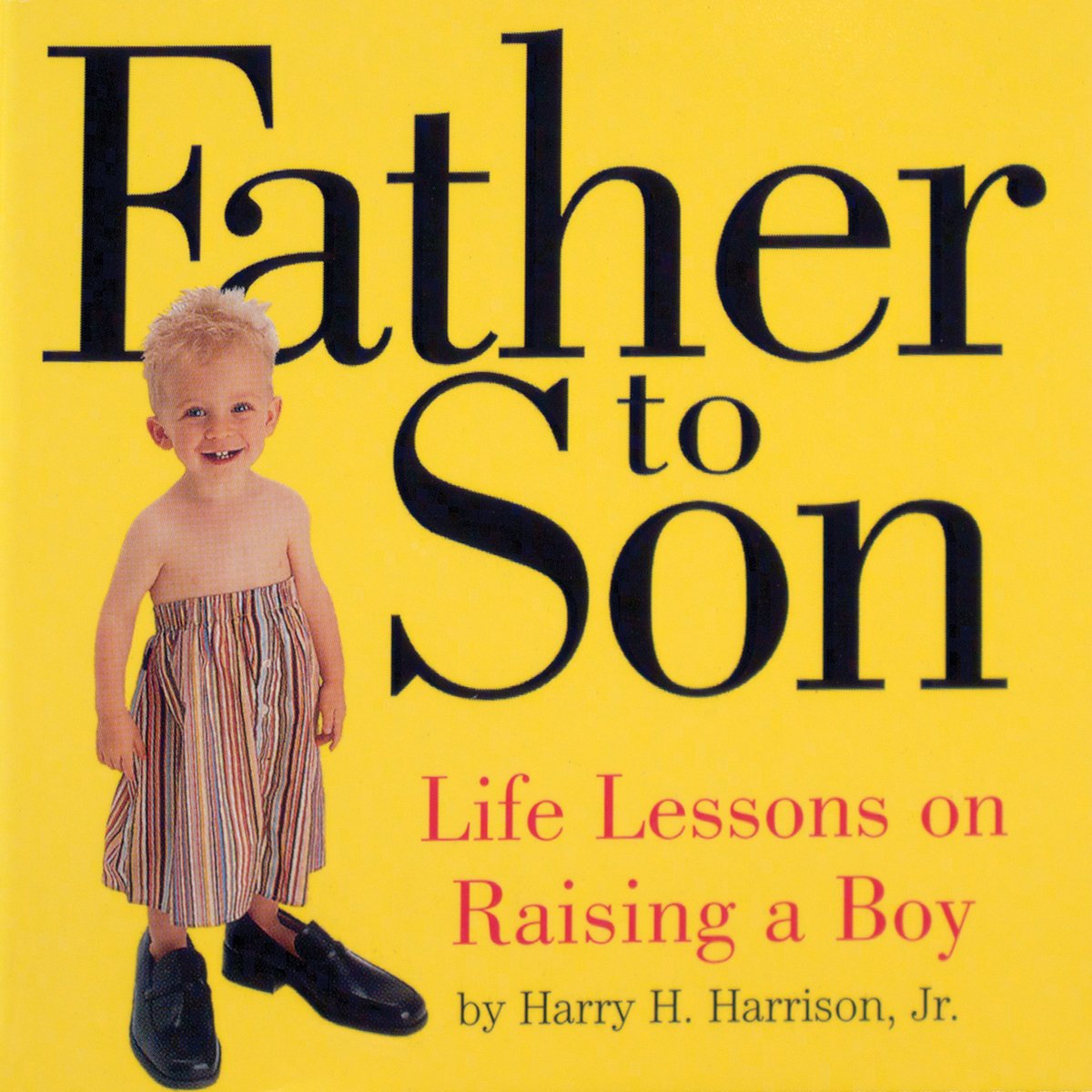 Father to Son: Life Lessons on Raising a Boy - 1861