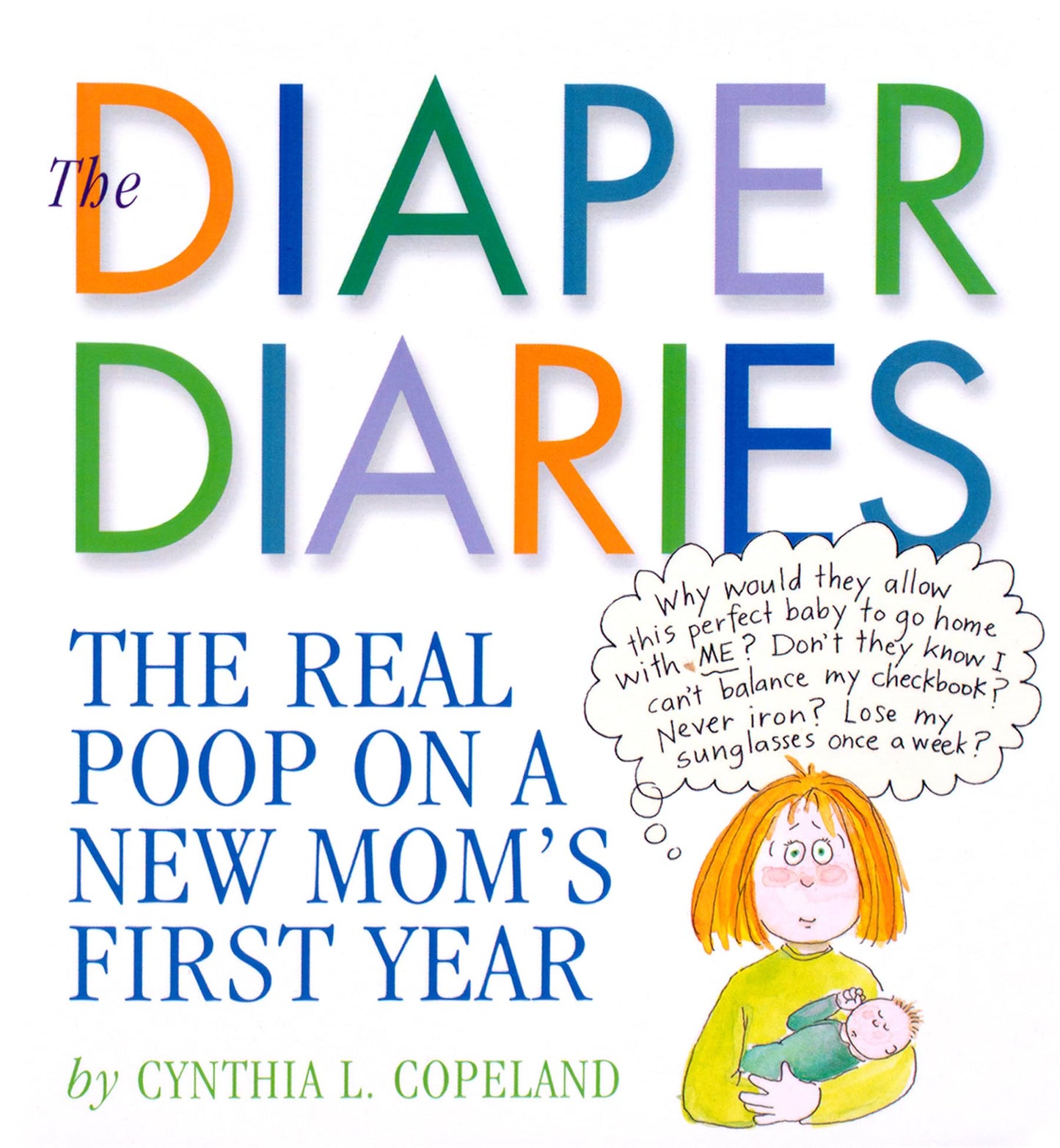 The Diaper Diaries: The Real Poop on a New Mom's First Year