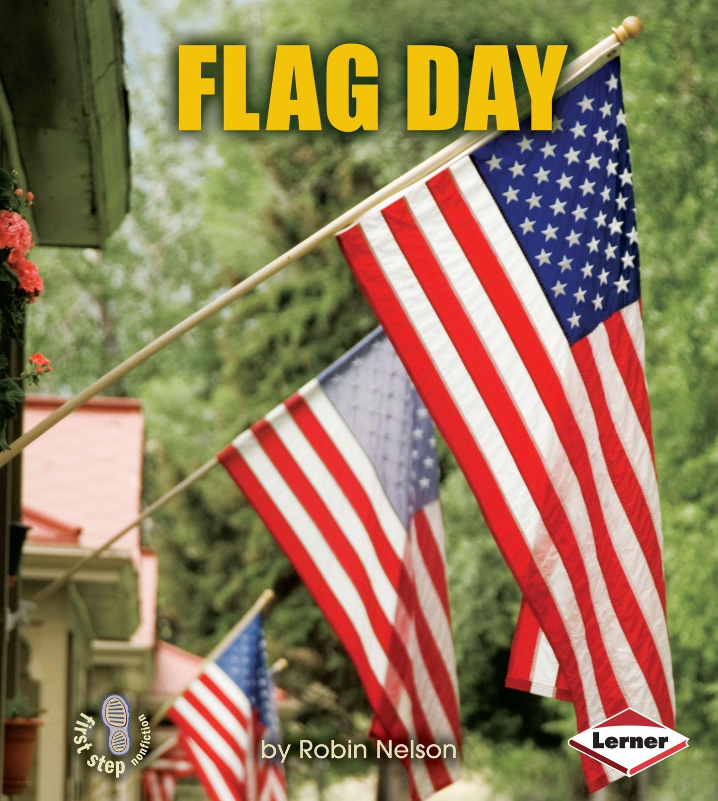 Flag Day (First Step Nonfiction ― American Holidays)