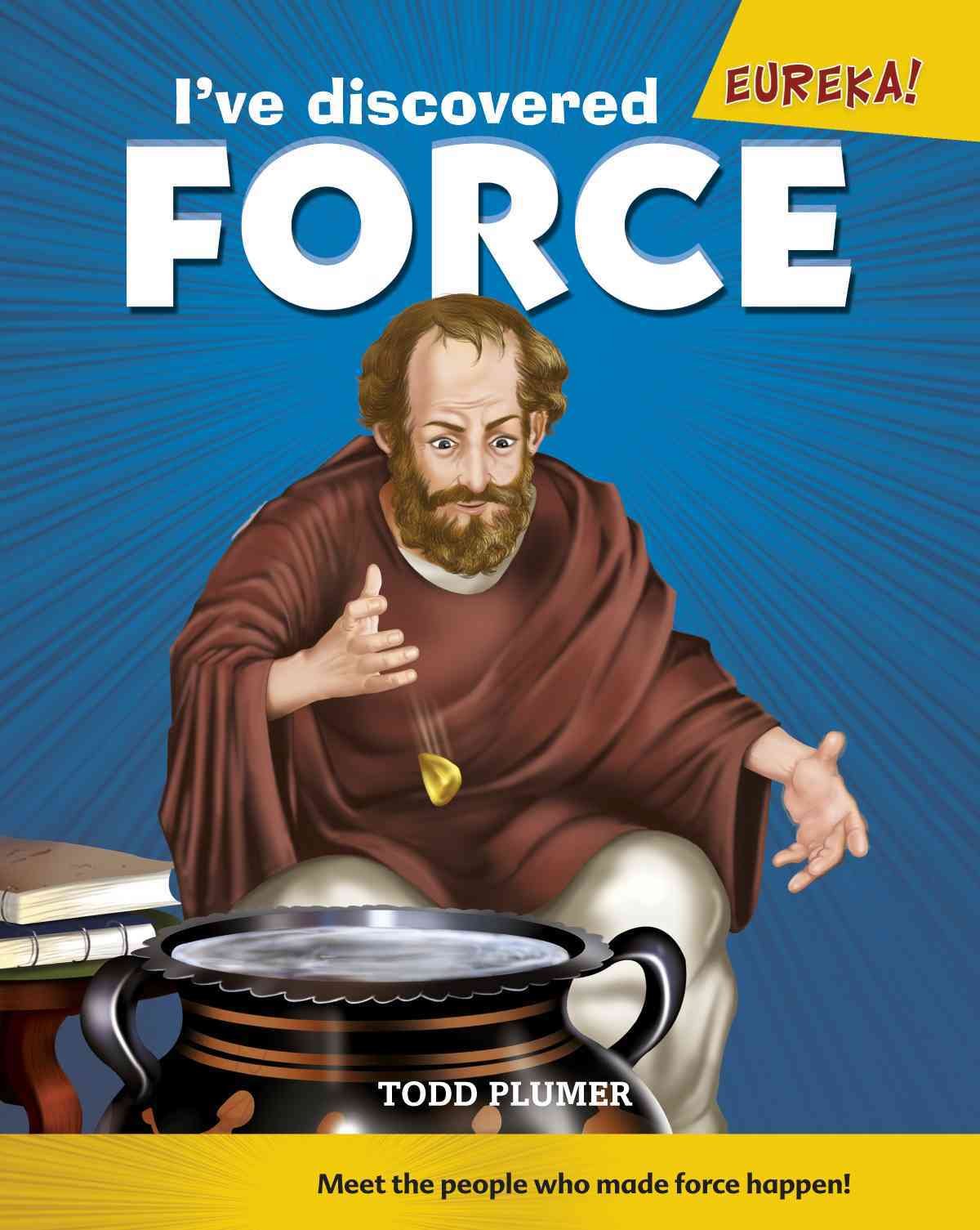 I've Discovered Force (Eureka!)