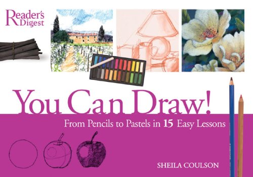 You Can Draw: From Pencil to Pastel in 15 Easy Lessons
