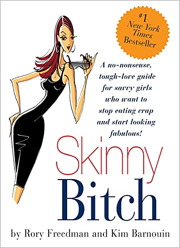 SKINNY BITCH: A NO-NONSENSE, TOU