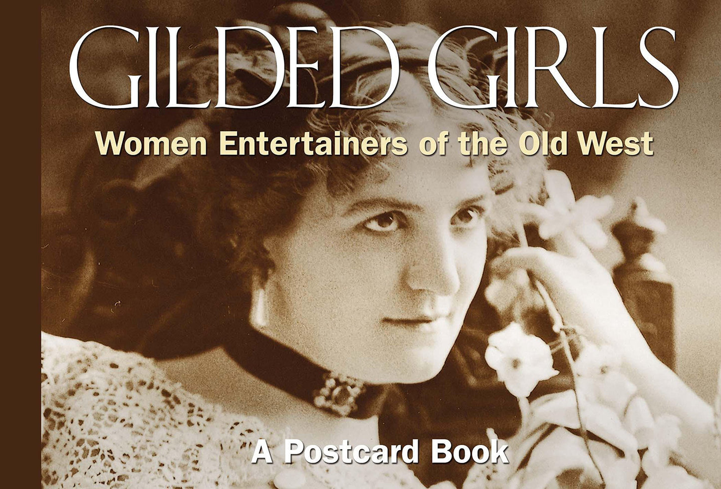 Gilded Girls: Women Entertainers of the Old West