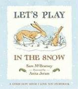 Let's Play in the Snow: A Guess How Much I Love You Storybook