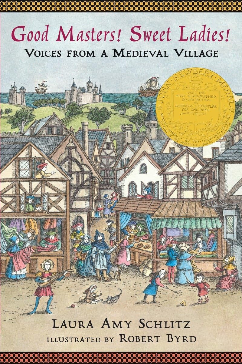 Good Masters! Sweet Ladies!: Voices from a Medieval Village (Historical Fiction for Grades 5-8)