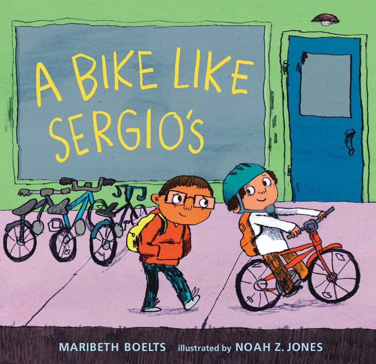 A Bike Like Sergio's (A Junior Library Guild Selection)