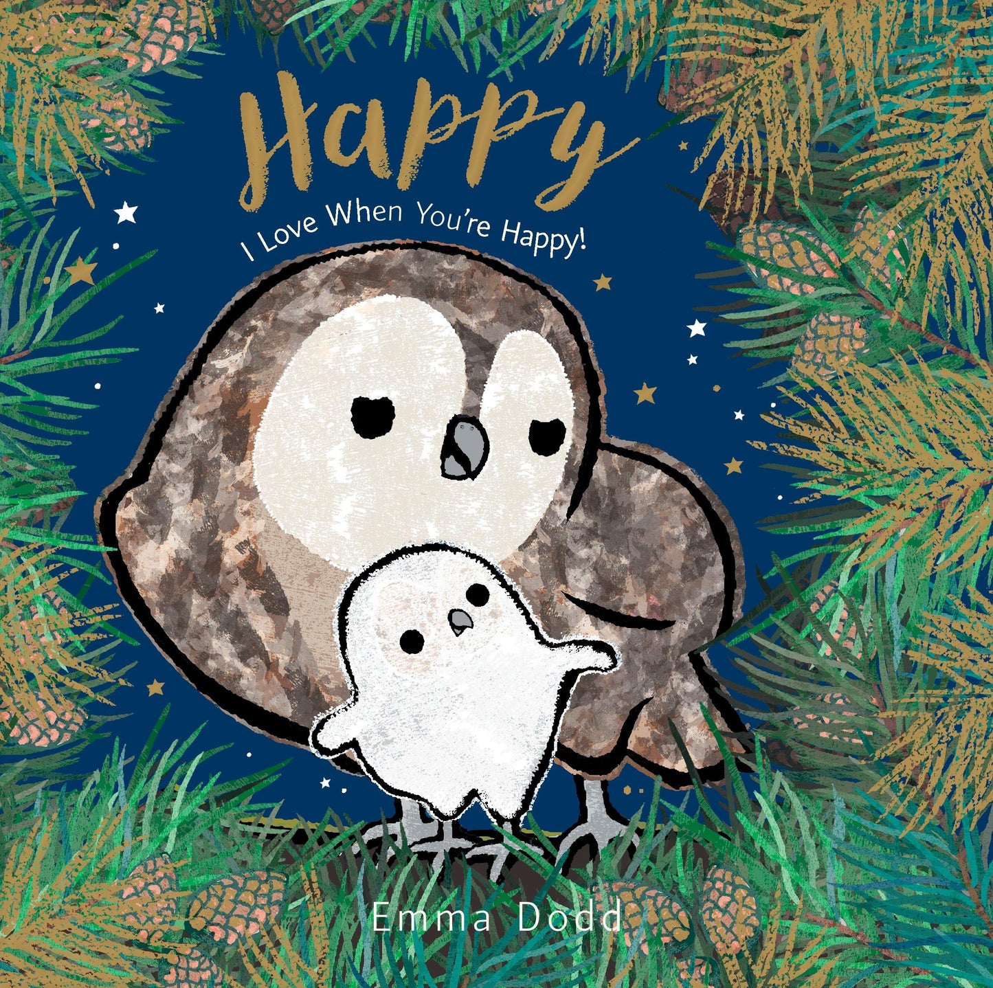 Happy Padded Board Book: (A Heartwarming Story of Parental Love Featuring Parent & Child Owls in Rhyming Text - For Babies and Toddlers) (Emma Dodd's Love You Books)