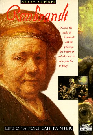 Rembrandt: Life of a Portrait Painter (Great Artist Series)